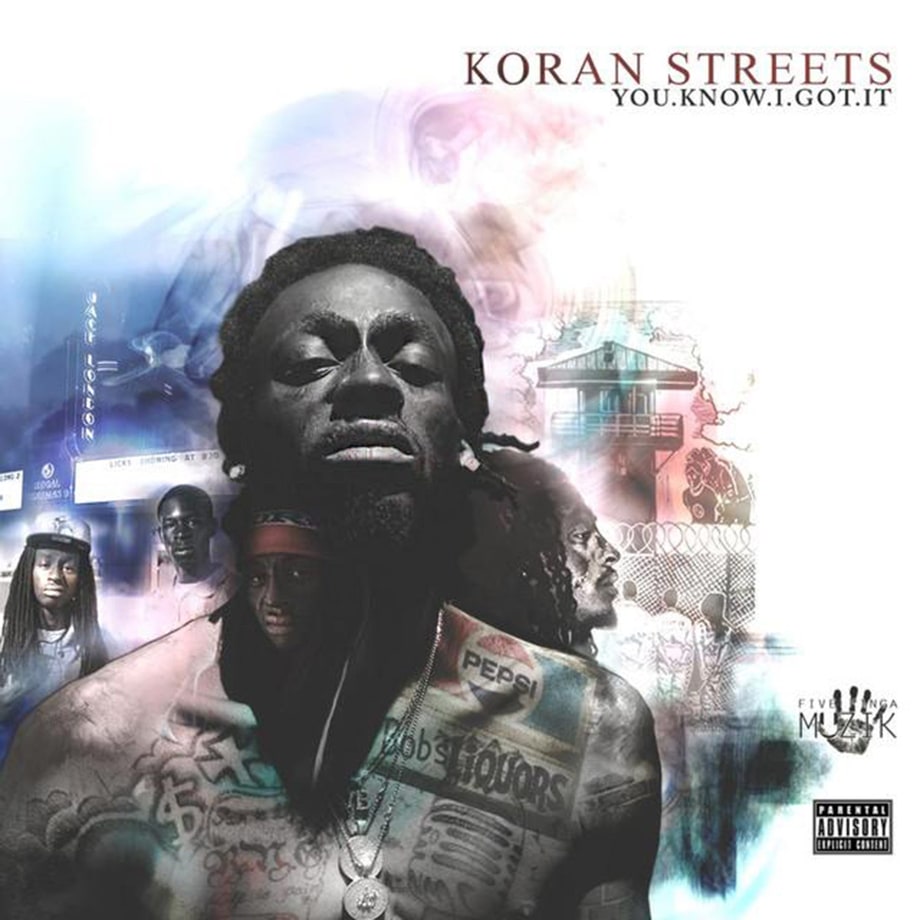 Koran Streets, 'You.Know.I.Got.It (The Album)'