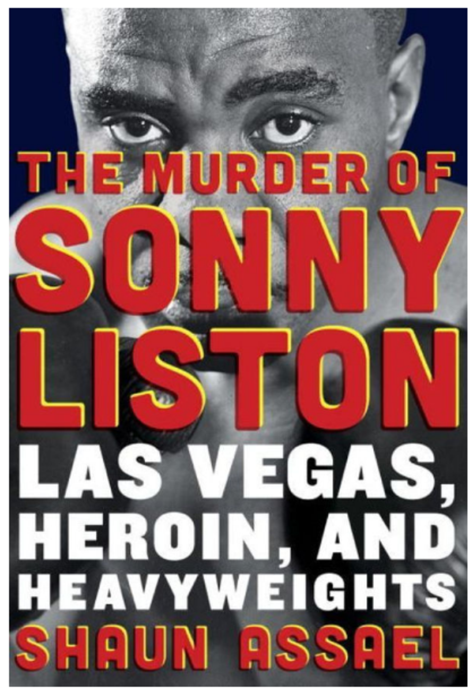 The Murder of Sonny Liston: Las Vegas, Heroin, and Heavyweights, Shaun Assael (Blue Rider)