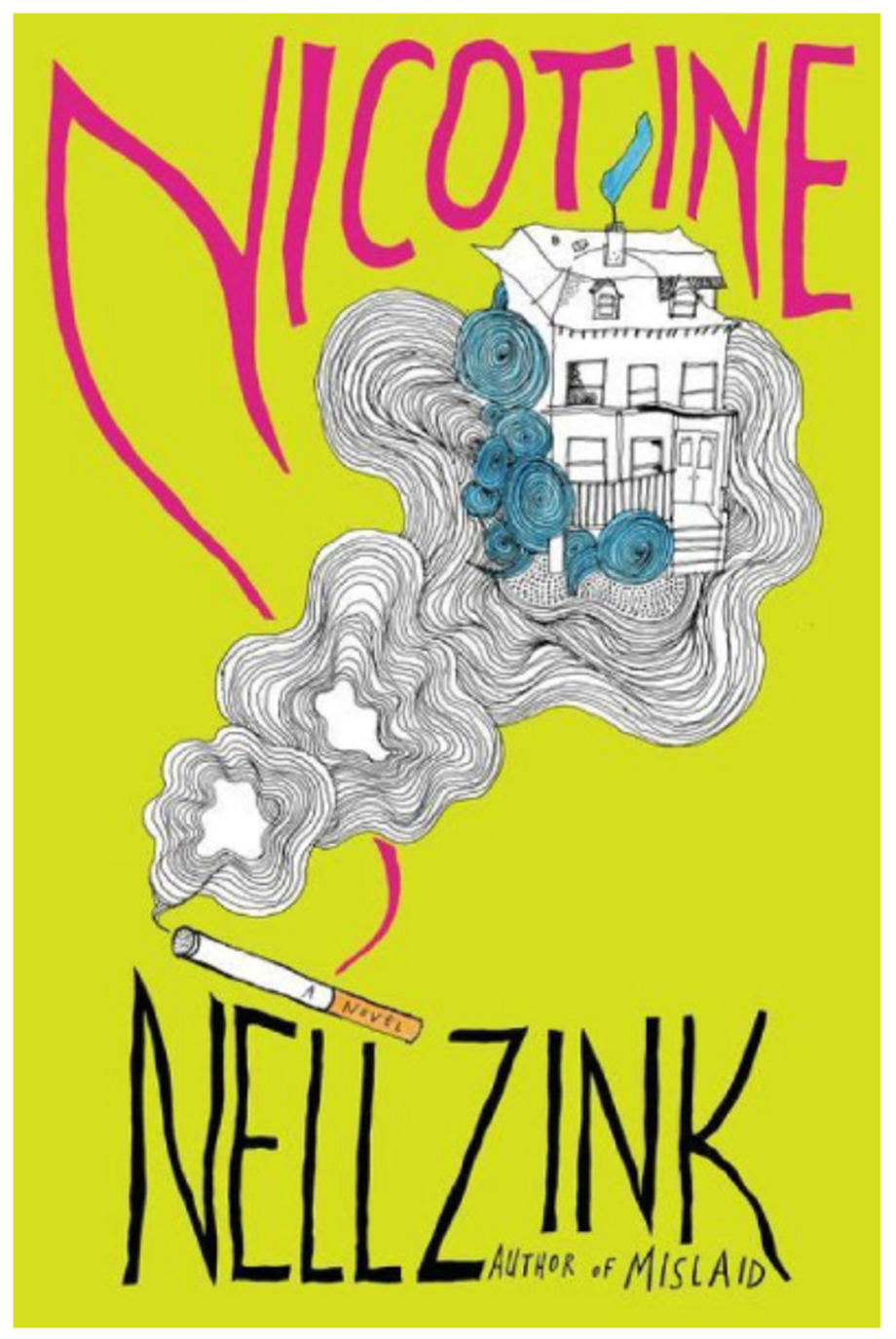 Nicotine, Nell Zink (Ecco)