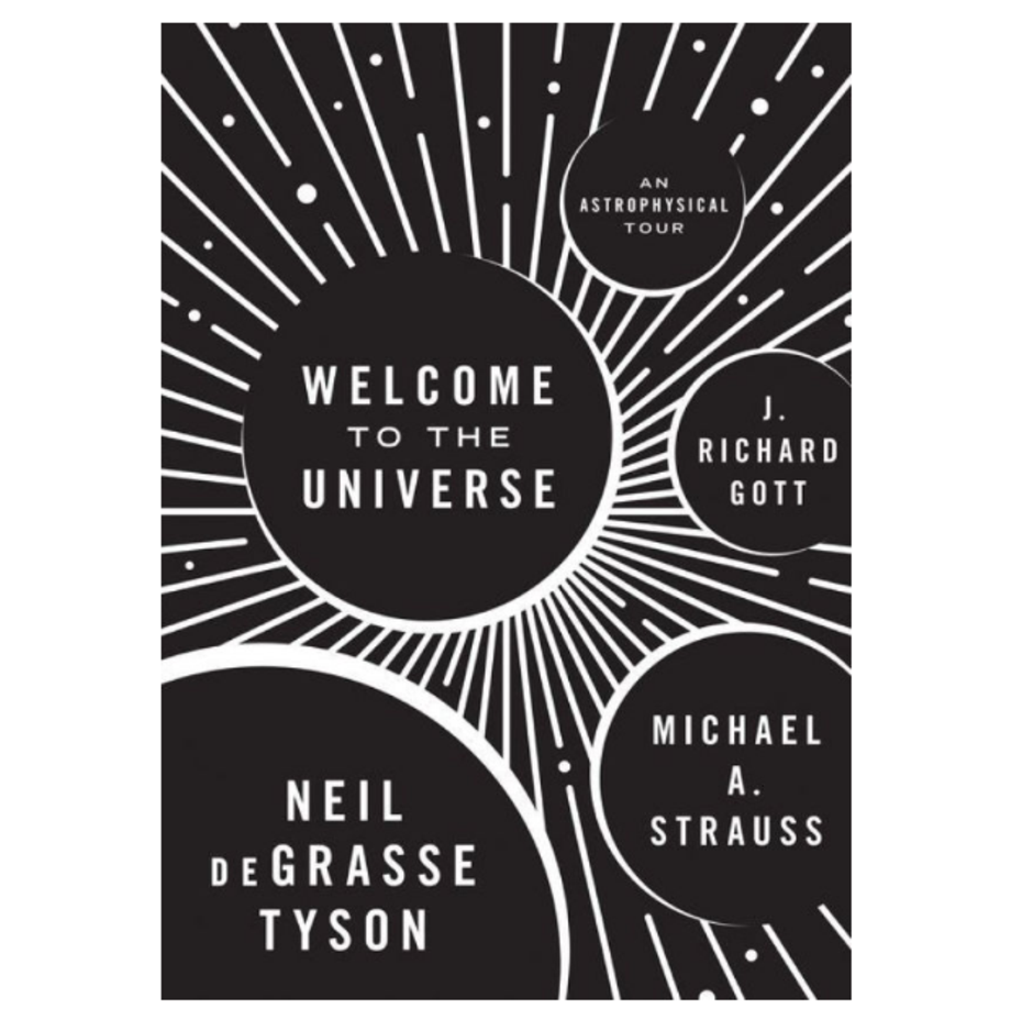 Welcome to the Universe: An Astrophysical Tour, Neil deGrasse Tyson, Michael A. Strauss and J. Richard Gott (Princeton University Press)