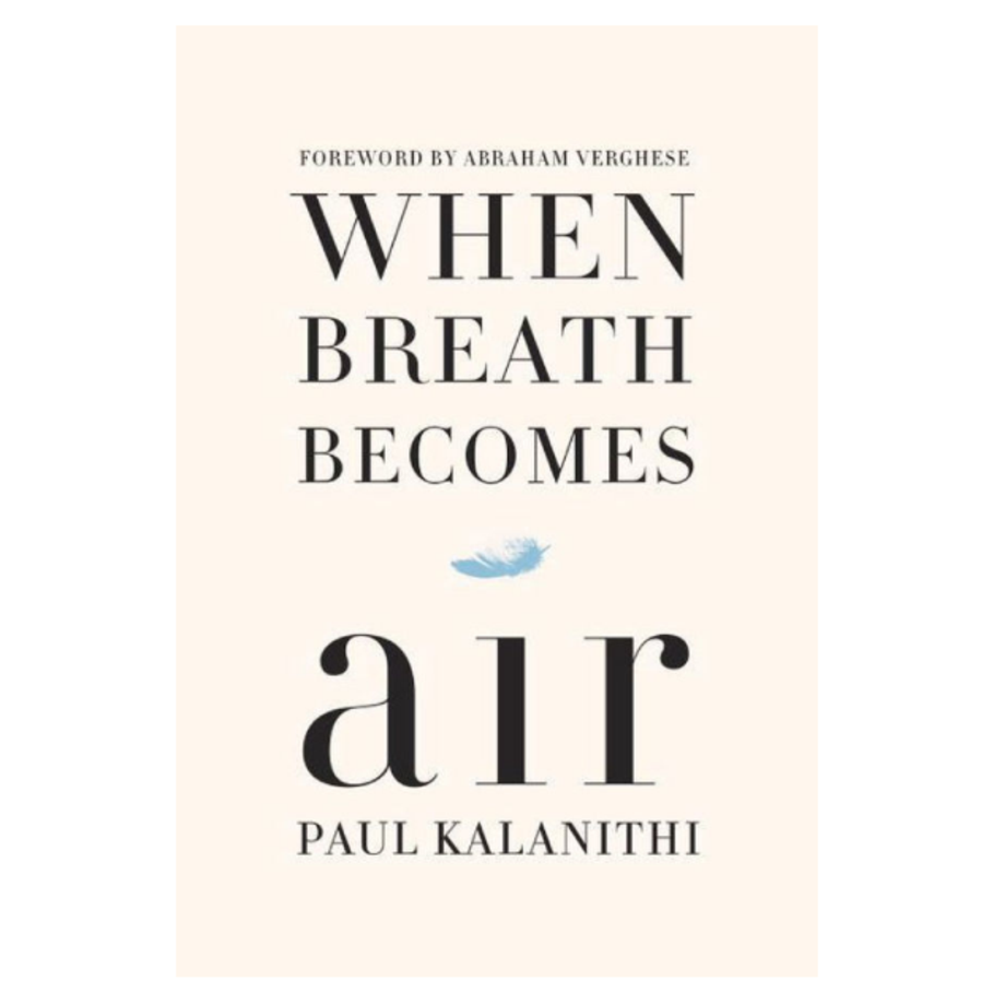 When Breath Becomes Air, Paul Kalanithi (Random House)