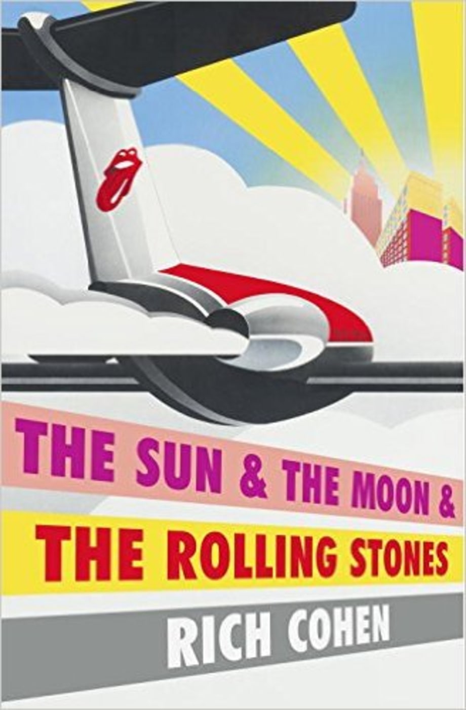 The Sun & The Moon & The Rolling Stones, Rich Cohen
