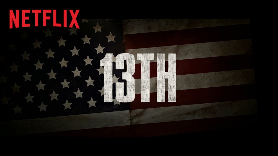 Friday 10/7: The 13th (NETFLIX)