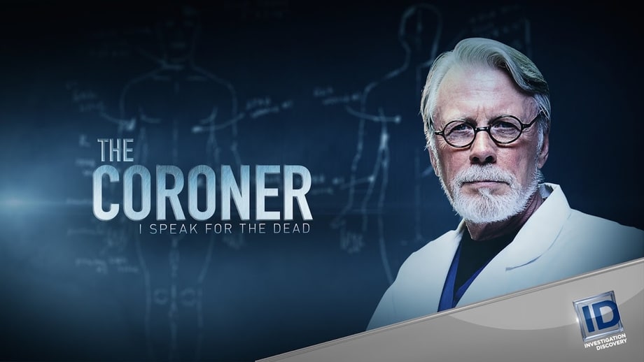 Mon 7/17: The Coroner: I Speak for the Dead (ID)