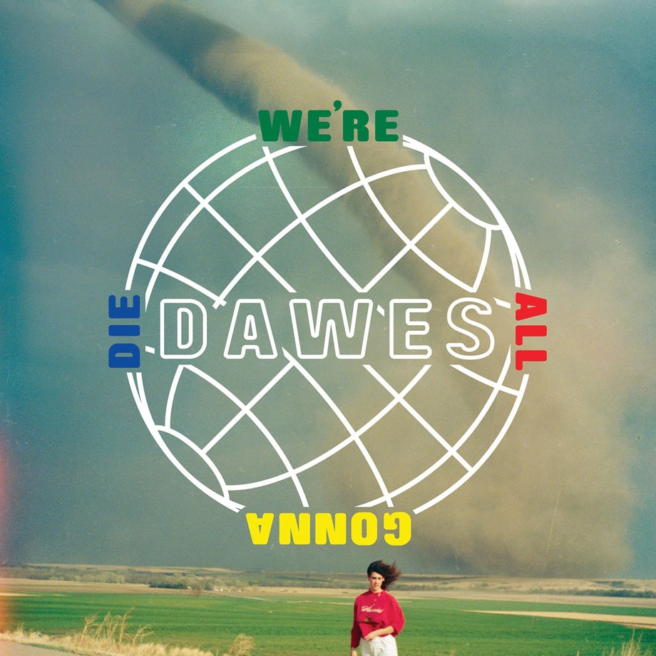 Dawes, 'We're All Gonna Die' 50 Best Albums of 2016 Rolling Stone