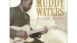 Muddy Waters, 'Rollin' Stone'