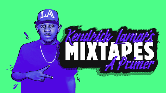 Mixtape Primer: Reviewing Kendrick Lamar's Pre-Fame Output