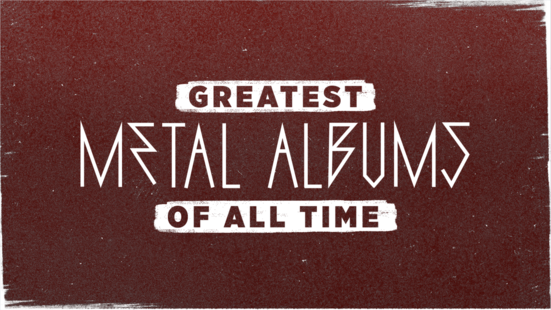 Greatest Metal Albums of All Time