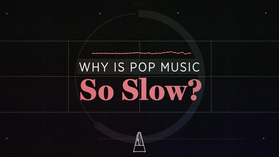 How Did Pop Music Get So Slow?