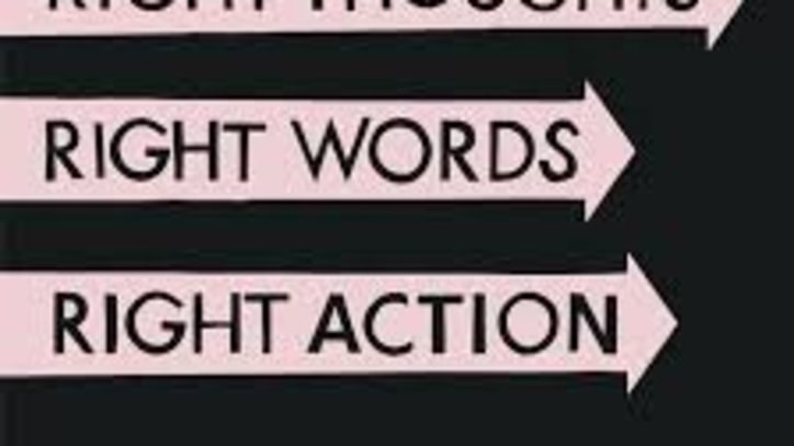 Right Thoughts, Right Words, Right Action