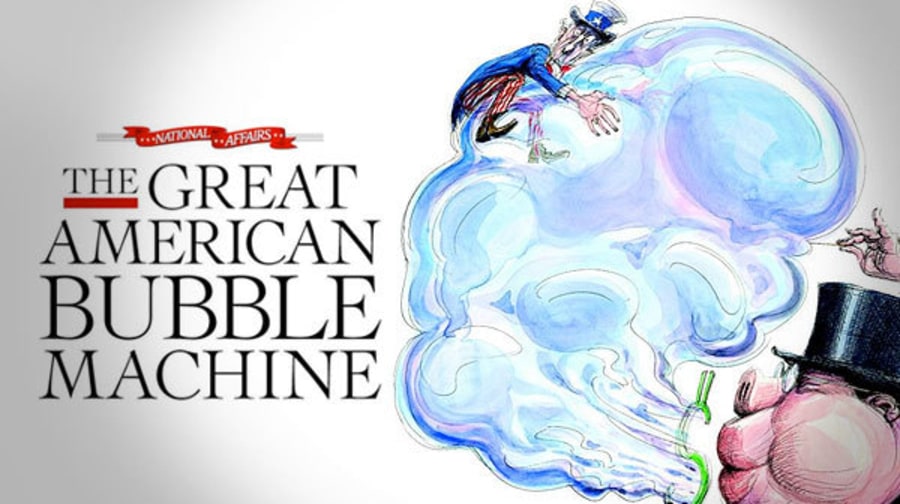 The Great American Bubble Machine