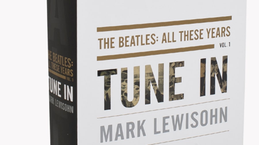 'Tune In: The Beatles: All These Years Vol. 1' by Mark Lewisohn