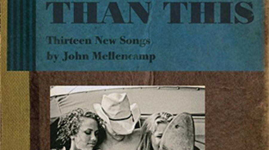 John Mellencamp, 'No Better Than This'