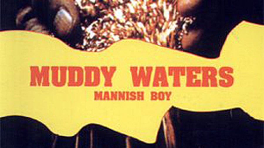 Muddy Waters, 'Mannish Boy'