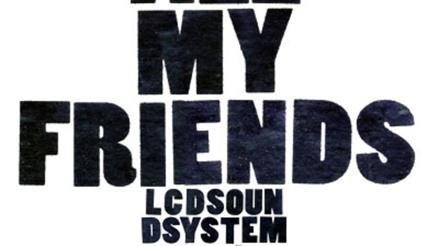 LCD Soundsystem, 'All My Friends'