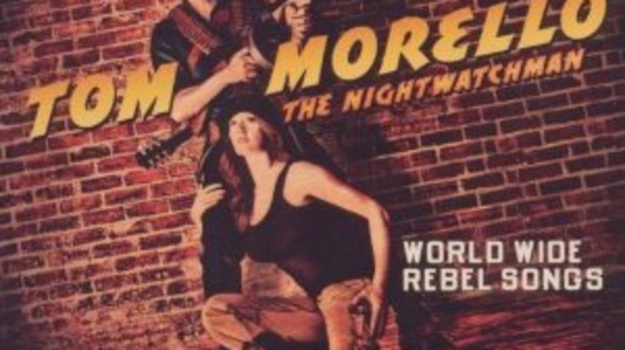 Tom Morello, The Nightwatchman: 'World Wide Rebel Songs'