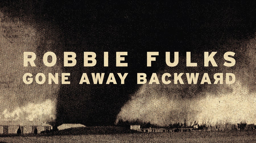 Robbie Fulks, 'Gone Away Backwards'