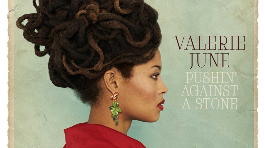 Valerie June, 'Pushin' Against A Stone'