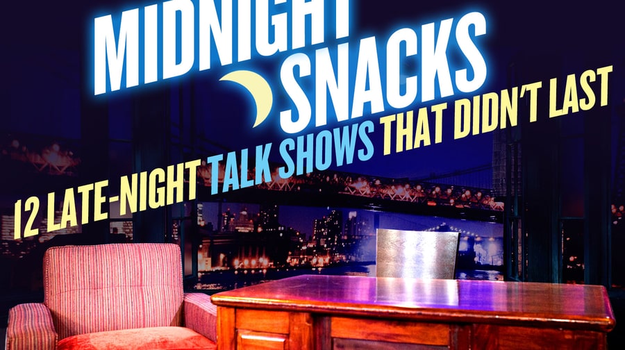 Midnight Snacks: 12 Late-Night Talk Shows That Didn't Last