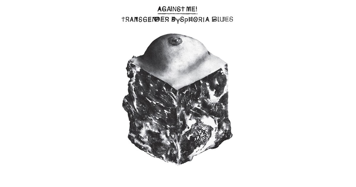 Against Me!, 'Transgender Dysphoria Blues' 50 Best