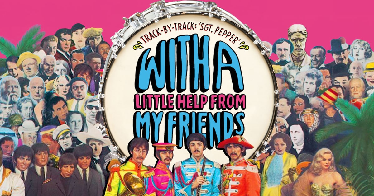 Inside Beatles' 'With a Little Help From My Friends' - Rolling Stone - 7th Heaven With A Little Help From My Friends